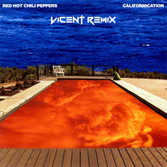 Red Hot Chilli Peppers - Californication (Vicent Remix)