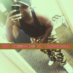 MMMM FREESTYLE BY YUNGSHOOTA