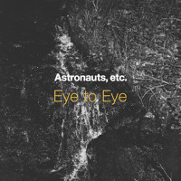 Astronauts, etc. - Eye To Eye