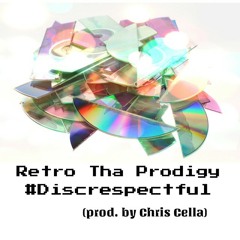 RTP- Discrespectful (prod. by Chris Cella)
