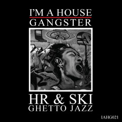 HR & SKI | GHETTO BOUNCE | I'M A HOUSE GANGSTER