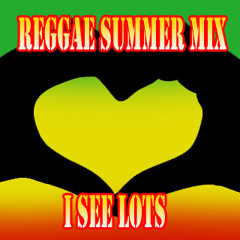 Reggae Mix I See Lots
