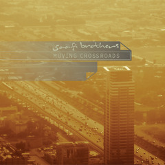 Saafi Brothers - Moving Crossroads (Gabriel Le Mar Remix)