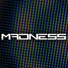 Madness