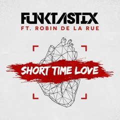 Funktastix ft. Robin De la Rue - Short Time Love (Way Back Remix)