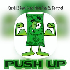 Push Up Feat. King Fya & Control