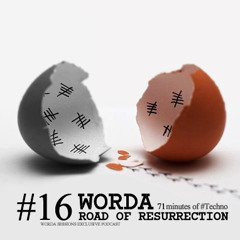 Worda - Road Of Resurrection (Worda Sessions_016 Exclusive Podcast)
