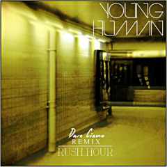 Rush Hour Rmx Dave Ciano Ft.Young Human