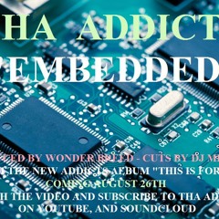 Tha Addicts - Embedded