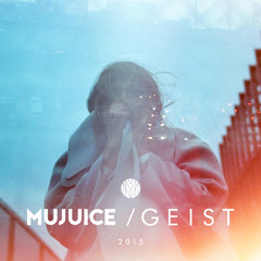 Mujuice - Geist