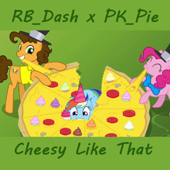 RB_Dash X PK_Pie Collab. - Cheesy Like That
