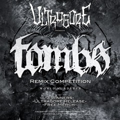 Tombs - World Murderer (White Eyes Remix) [ULTRAGORE REMIX WINNER]