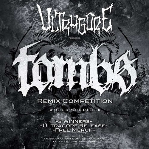 Tombs - World Murderer (White Eyes Remix) [ULTRAGORE REMIX WINNER]