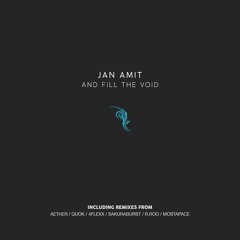 Jan Amit - And Fill The Void (Mostapace Remix)