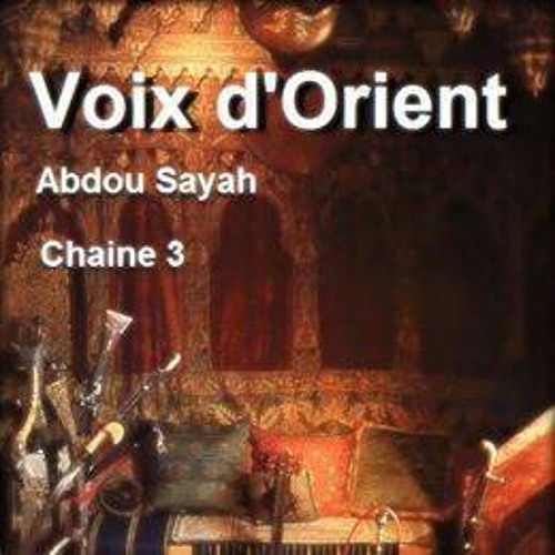 Stream Voix d'Orient by Radio Alger Chaîne 3 | Listen online for free on  SoundCloud