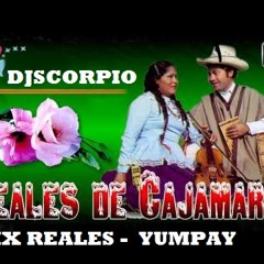 104 mix reales de cajamarca grupo yumpay [[ dj scorpio private 2015 ]] chiclayo - peru