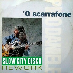 PINO DANIELE - O' SCARRAFONE (SLOW CITY DISKO REWORK)