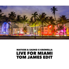 Live For Miami (Tom James Edit)