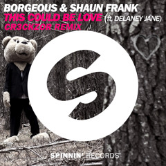 Borgeous & Shaun Frank ft. Delaney Jane - This Could Be Love (Cr3ckzor Remix)