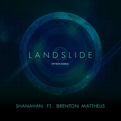 Shanahan ft. Brenton Mattheus - Landslide (WVRDR Remix) [FREE DOWNLOAD]