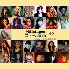 The Mixtapes from Cairo #5: Women Of The World Vol. III (Teaser)