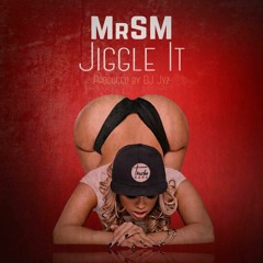 MrSM -- Jiggle It -- TRUCHAGANG -- JUIN 2015