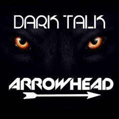 Arrowhead - Dark Talk