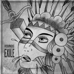 HOUNDS - EXILE