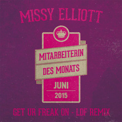 Mitarbeiterin des Monats: Missy Elliott - Get Ur Freak On (LDF Remix)