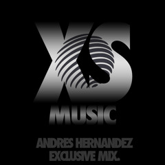 Andres Hernandez Exclusive Mix - XS Music