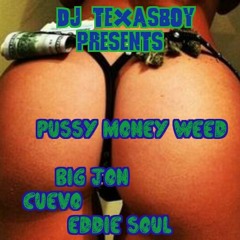 SLURRGANG PRESENTS Big Jon-PMW (Pussy - Money - Weed) (Ft. Cuevo,Eddie Soul)