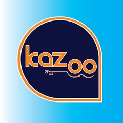 Kazoo LIVE part.1