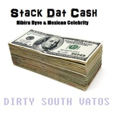 Stack Dat Cash feat. Nibiru Dyve & Mexican Celebrity 6.14.2015