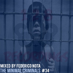 The Minimal Criminals #34 [Mixed by Federico Nota] [USA] Free Download