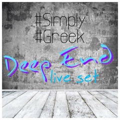Deep End - simply greek live set
