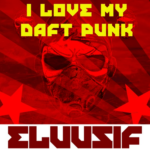 Eluusif - I love my daft punk