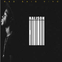Halison - Não Saio Vivo