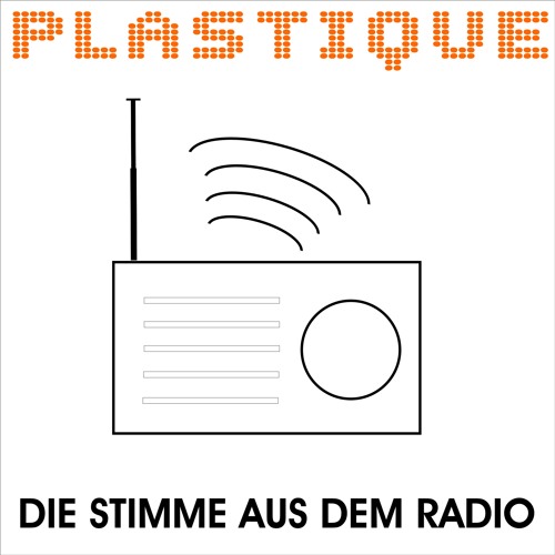 Stream Die Stimme Aus Dem Radio by PLASTIQUE² | Listen online for free on  SoundCloud
