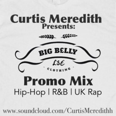 @CurtisMeredithh - #BigBellyClothingMix | Hip-Hop, R&B, UK Rap, Grime | (FREE DOWNLOAD)