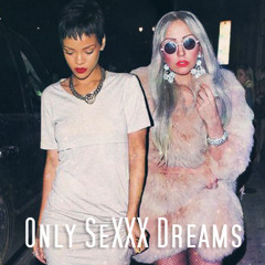 Lady Gaga/Rihanna - Sexxx Dreams/Only Girl in The World (Mash Up by Red Halo)