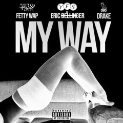 Eric Bellinger - My Way ft. Fetty Wap & Drake (E-Mix)