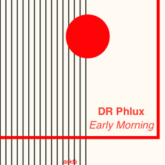 DR Phlux Early Morning