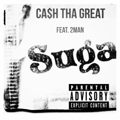 Cash - Suga (Ft. 2Man)