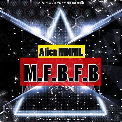 Alien MNML- M.F.B.F.B(Original Mix)preview [Minimal Stuff Records]