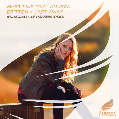 Mart Sine - Feat. Andrea Britton - Cast Away (Original Mix) *Uplifting Only #113 Fan Favourite*