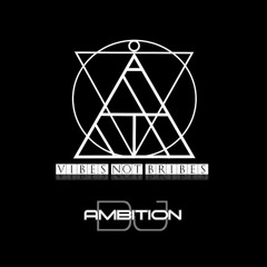 Vibes Not Bribes  EXCLUSIVE MIX 2 by  DJ Ambition