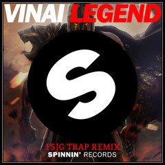 VINAI - Legend (FSJG Trap Remix) BUY = FREE DL