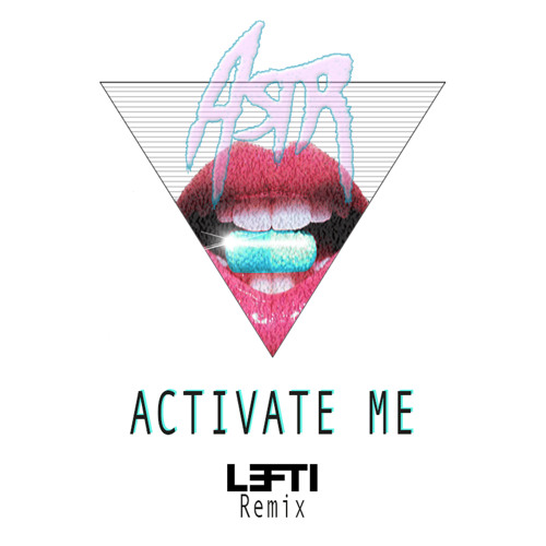 ASTR - Activate Me (LEFTI Remix)