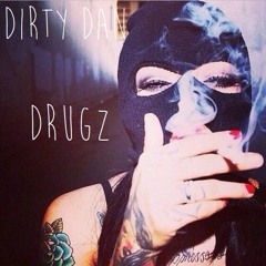 DirtyDTG - Drugz
