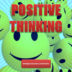 Positive Thinking - Control Your Thoughts Control Your Life